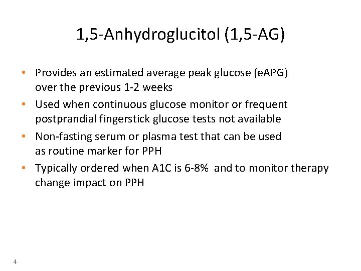 1, 5 -Anhydroglucitol (1, 5 -AG) • Provides an estimated average peak glucose (e.