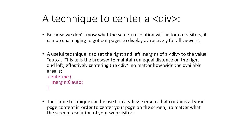 A technique to center a <div>: • Because we don't know what the screen