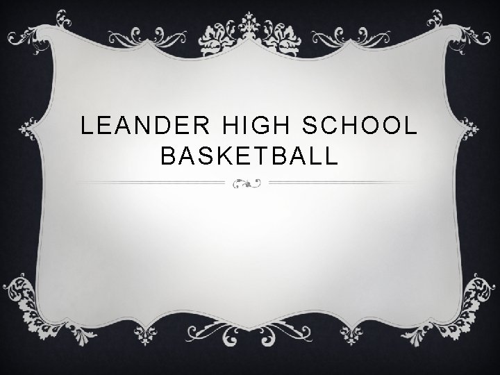 LEANDER HIGH SCHOOL BASKETBALL 