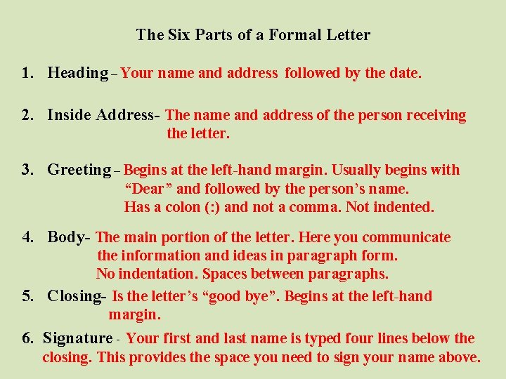 The Six Parts of a Formal Letter 1. Heading – Your name and address