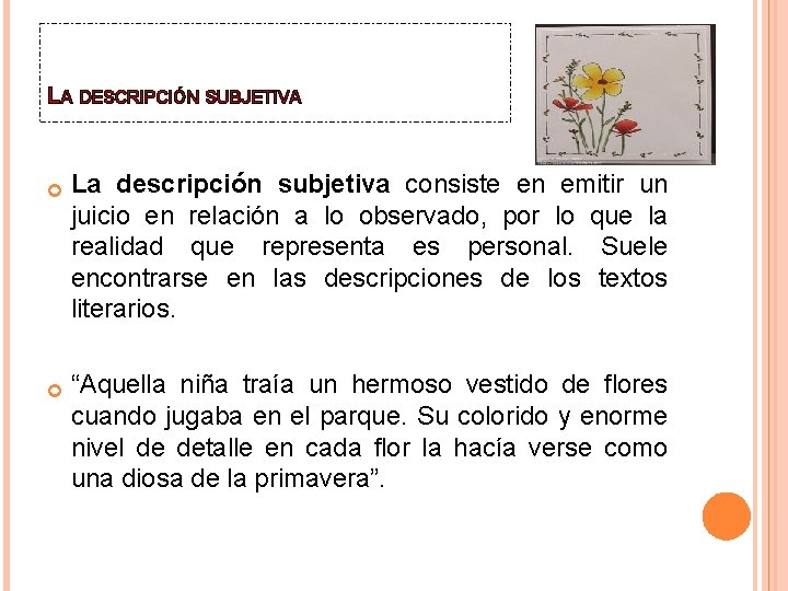 LA DESCRIPCIÓN SUBJETIVA La descripción subjetiva consiste en emitir un juicio en relación a