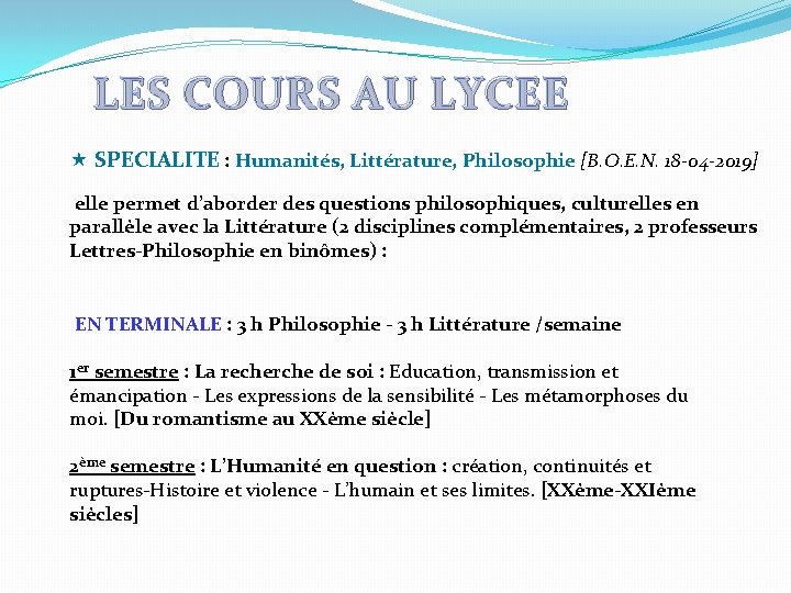 LES COURS AU LYCEE « SPECIALITE : Humanités, Littérature, Philosophie [B. O. E. N.