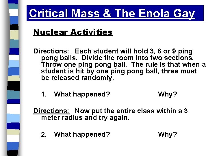 Critical Mass & The Enola Gay Nuclear Activities Directions: Each student will hold 3,
