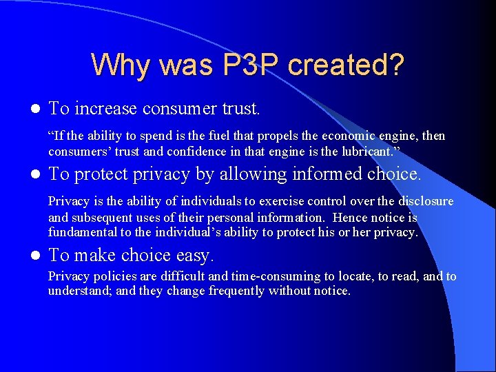 Why was P 3 P created? l To increase consumer trust. “If the ability