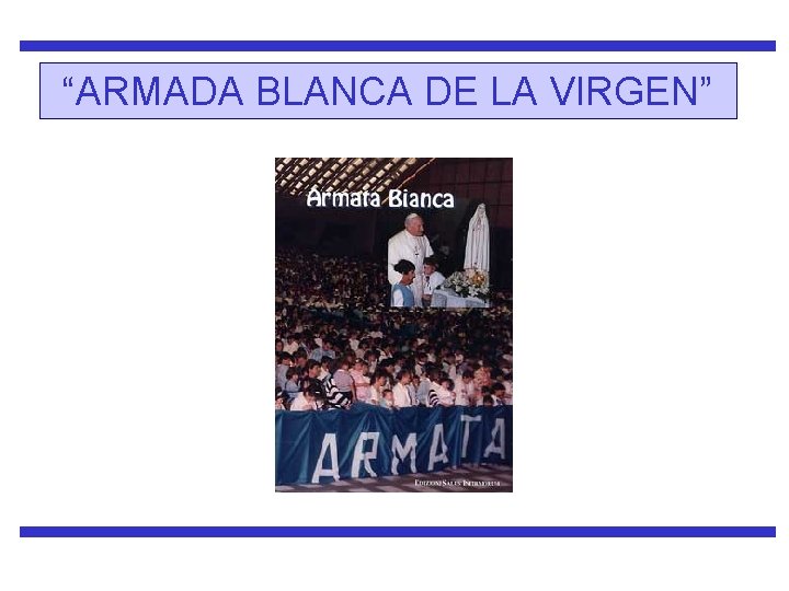 “ARMADA BLANCA DE LA VIRGEN” 