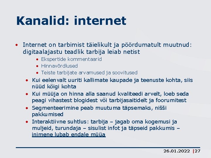 Kanalid: internet • Internet on tarbimist täielikult ja pöördumatult muutnud: digitaalajastu teadlik tarbija leiab