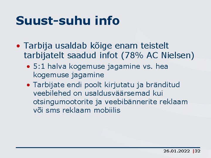 Suust-suhu info • Tarbija usaldab kõige enam teistelt tarbijatelt saadud infot (78% AC Nielsen)