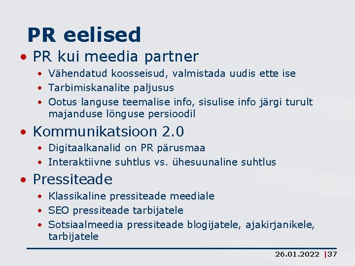 PR eelised • PR kui meedia partner • Vähendatud koosseisud, valmistada uudis ette ise