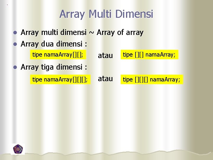 Array Multi Dimensi Array multi dimensi ~ Array of array l Array dua dimensi