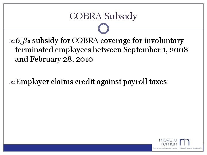 COBRA Subsidy 65% subsidy for COBRA coverage for involuntary terminated employees between September 1,