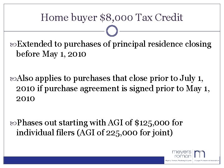 Home buyer $8, 000 Tax Credit Extended to purchases of principal residence closing before