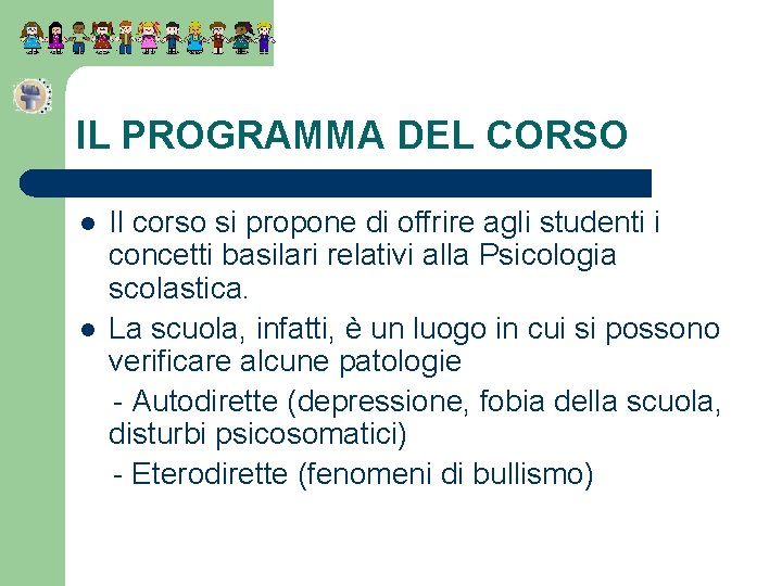 IL PROGRAMMA DEL CORSO l l Il corso si propone di offrire agli studenti