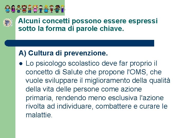 Alcuni concetti possono essere espressi sotto la forma di parole chiave. A) Cultura di