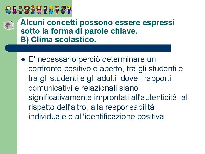 Alcuni concetti possono essere espressi sotto la forma di parole chiave. B) Clima scolastico.