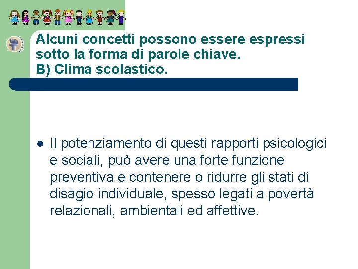 Alcuni concetti possono essere espressi sotto la forma di parole chiave. B) Clima scolastico.