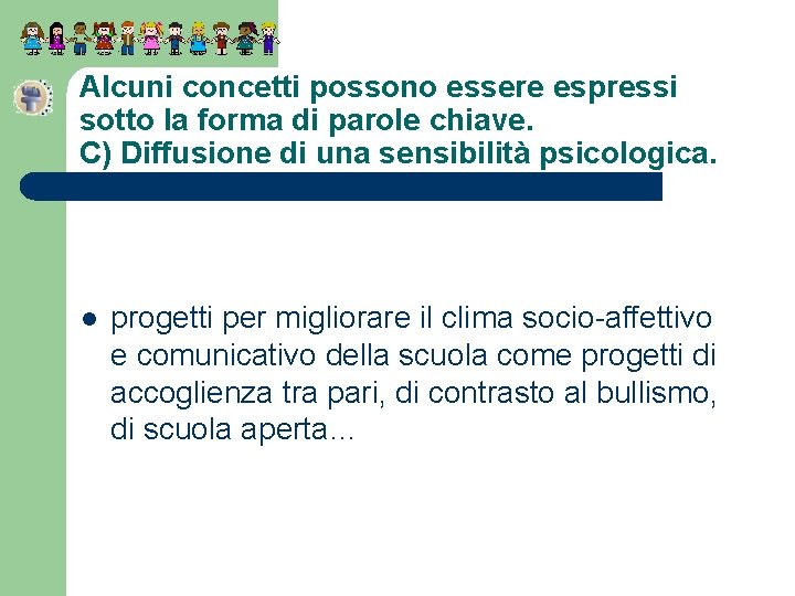 Alcuni concetti possono essere espressi sotto la forma di parole chiave. C) Diffusione di