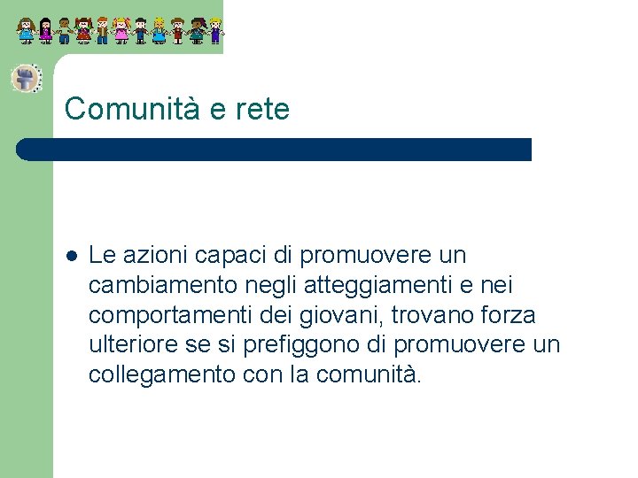 Comunità e rete l Le azioni capaci di promuovere un cambiamento negli atteggiamenti e