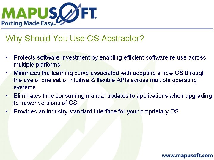 Why Should You Use OS Abstractor? • Protects software investment by enabling efficient software