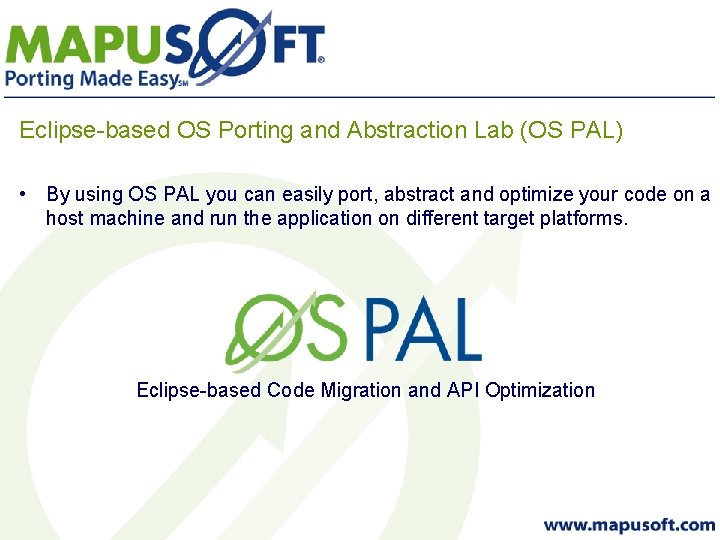 Eclipse-based OS Porting and Abstraction Lab (OS PAL) • By using OS PAL you