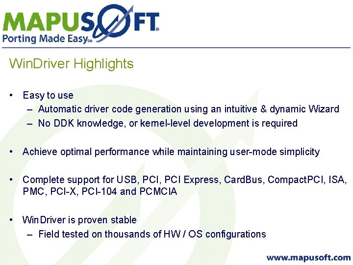 Win. Driver Highlights • Easy to use – Automatic driver code generation using an