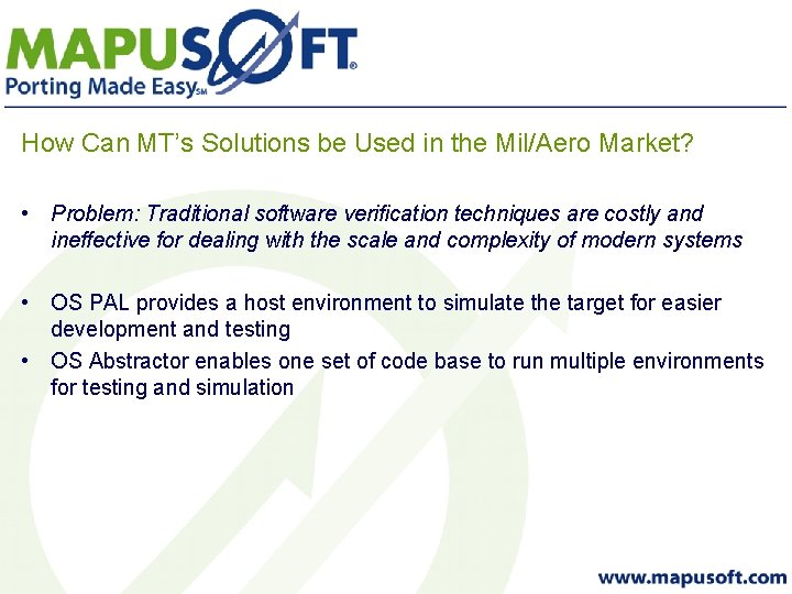 How Can MT’s Solutions be Used in the Mil/Aero Market? • Problem: Traditional software