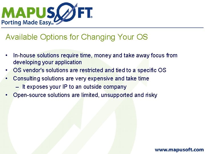Available Options for Changing Your OS • In-house solutions require time, money and take