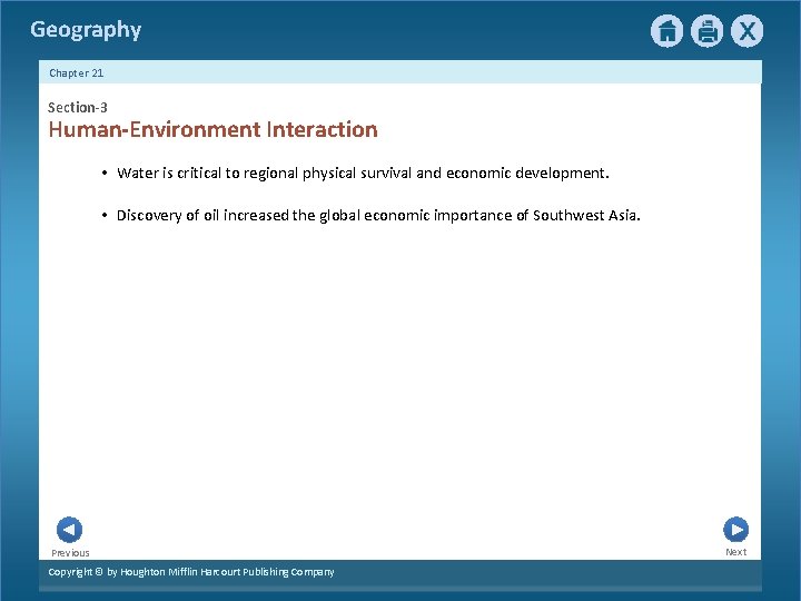 Geography Chapter 21 Section-3 Human-Environment Interaction • Water is critical to regional physical survival