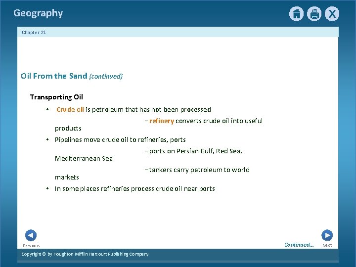Geography Chapter 21 Oil From the Sand {continued} Transporting Oil • Crude oil is