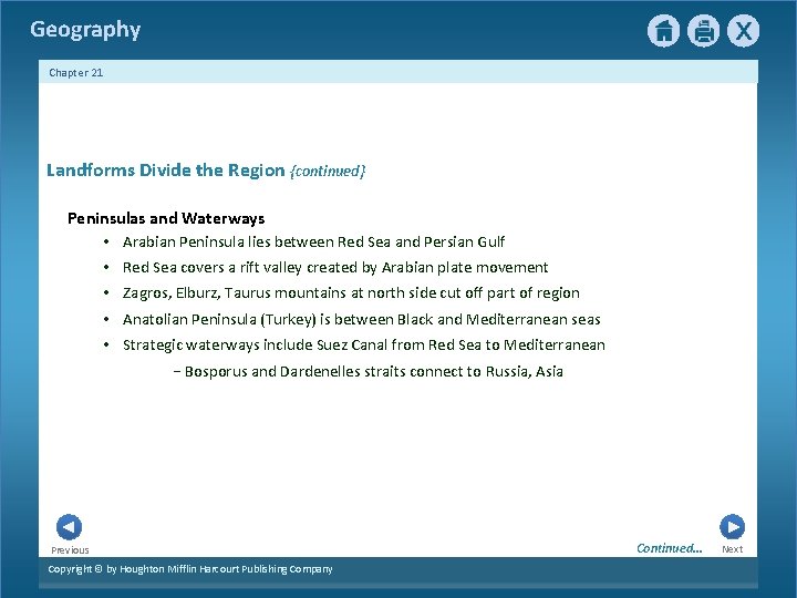 Geography Chapter 21 Landforms Divide the Region {continued} Peninsulas and Waterways • Arabian Peninsula