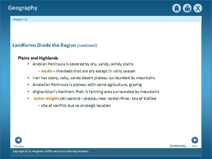 Geography Chapter 21 Landforms Divide the Region {continued} Plains and Highlands • Arabian Peninsula