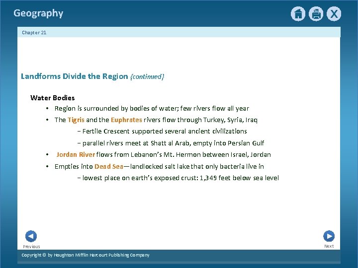 Geography Chapter 21 Landforms Divide the Region {continued} Water Bodies • Region is surrounded