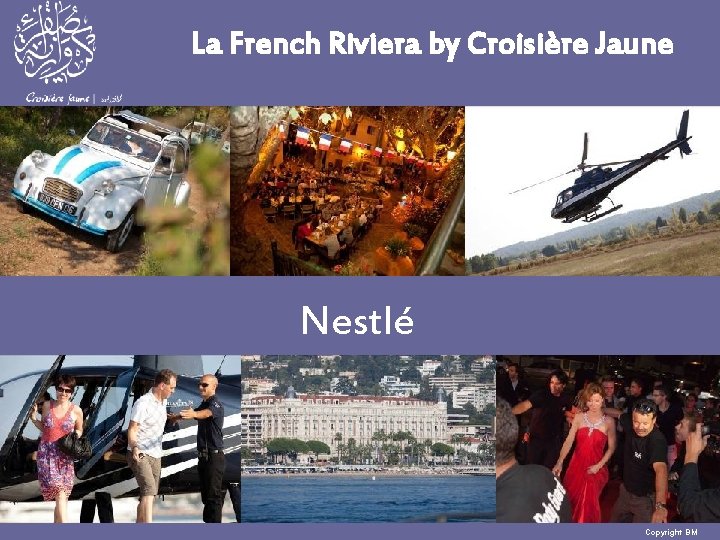 La French Riviera by Croisière Jaune Nestlé Copyright BM 