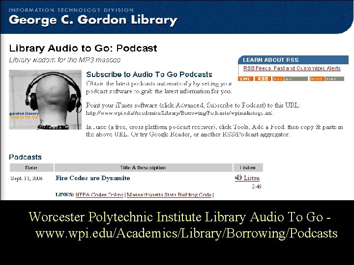 WPI Worcester Polytechnic Institute Library Audio To Go www. wpi. edu/Academics/Library/Borrowing/Podcasts 
