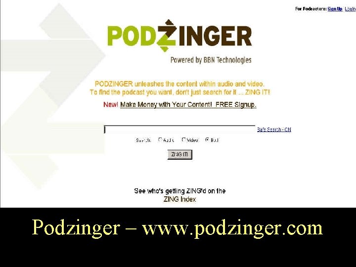Podzinger – www. podzinger. com 