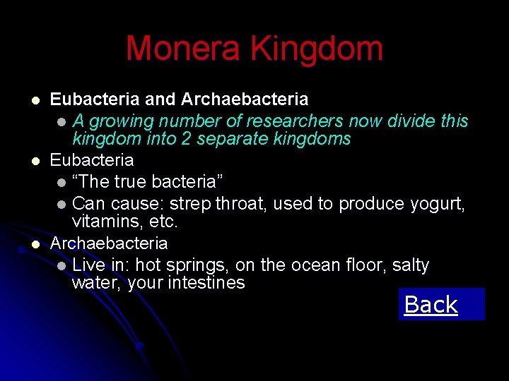 Monera Kingdom l l l Eubacteria and Archaebacteria l A growing number of researchers