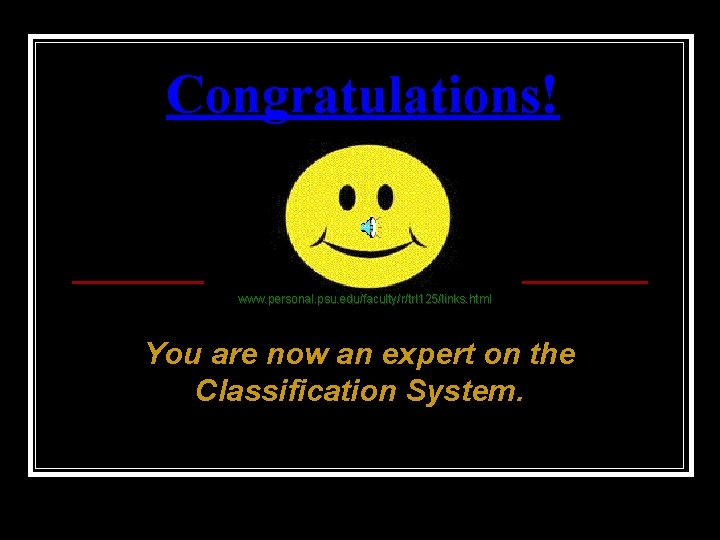 Congratulations! www. personal. psu. edu/faculty/r/trl 125/links. html You are now an expert on the