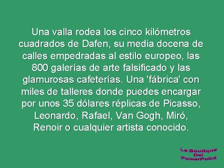 Una valla rodea los cinco kilómetros cuadrados de Dafen, su media docena de calles