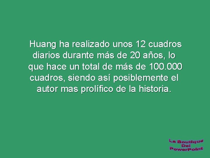 Huang ha realizado unos 12 cuadros diarios durante más de 20 años, lo que