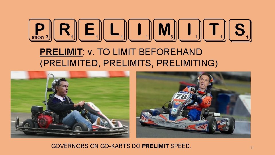 PRELIMIT S STICKY PRELIMIT: v. TO LIMIT BEFOREHAND (PRELIMITED, PRELIMITS, PRELIMITING) GOVERNORS ON GO-KARTS