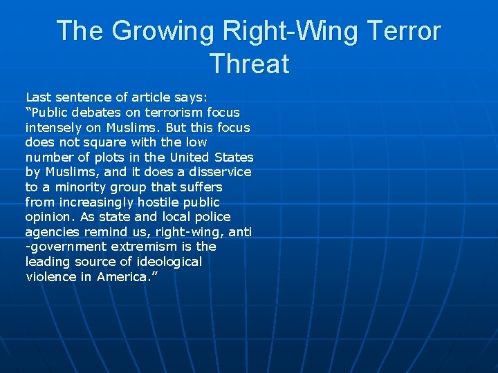 The Growing Right-Wing Terror Threat Last sentence of article says: “Public debates on terrorism