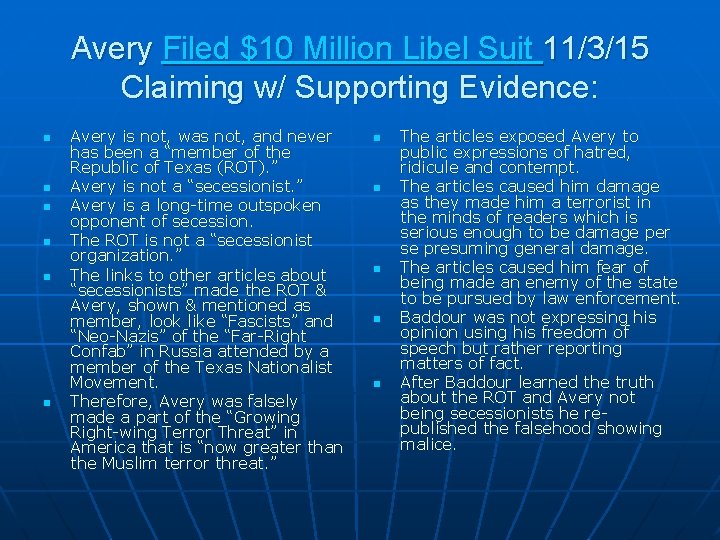 Avery Filed $10 Million Libel Suit 11/3/15 Claiming w/ Supporting Evidence: n n n Avery Filed $10 Million Libel Suit 11/3/15 Claiming w/ Supporting Evidence: n n n