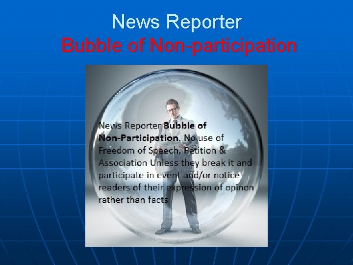 News Reporter Bubble of Non-participation News Reporter Bubble of Non-participation