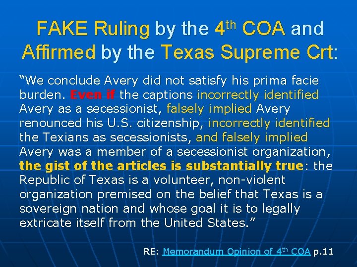 FAKE Ruling by the 4 th COA and Affirmed by the Texas Supreme Crt: FAKE Ruling by the 4 th COA and Affirmed by the Texas Supreme Crt: