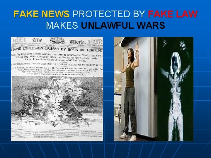 FAKE NEWS PROTECTED BY FAKE LAW MAKES UNLAWFUL WARS 