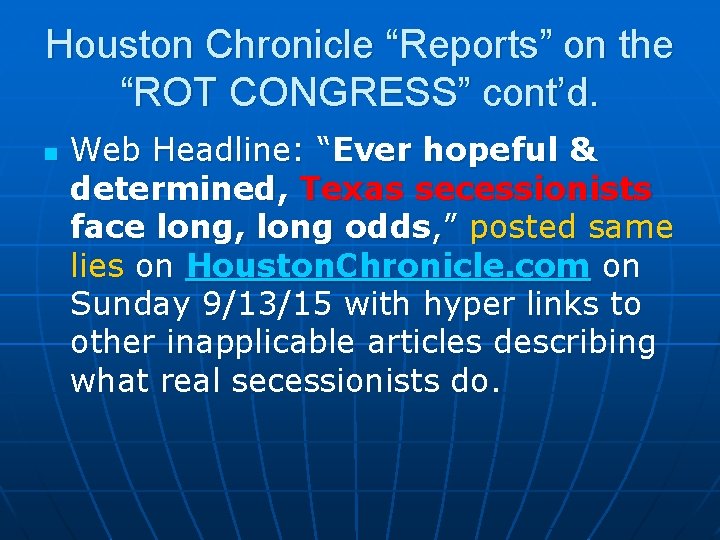 Houston Chronicle “Reports” on the “ROT CONGRESS” cont’d. n Web Headline: “Ever hopeful &