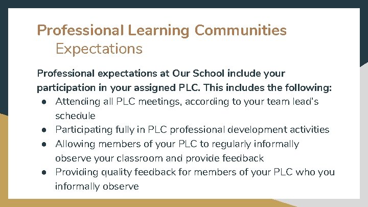 Professional Learning Communities Expectations Professional expectations at Our School include your participation in your
