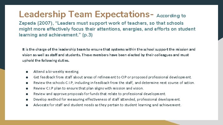 Leadership Team Expectations- According to Zepeda (2007), “Leaders must support work of teachers, so