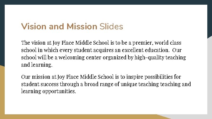 Vision and Mission Slides The vision at Joy Place Middle School is to be