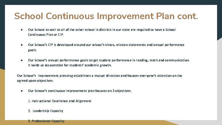 School Continuous Improvement Plan cont. ● Our School as well as all of the