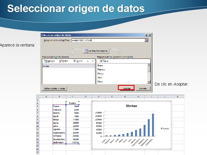 Seleccionar origen de datos Aparece la ventana: De clic en Aceptar. 